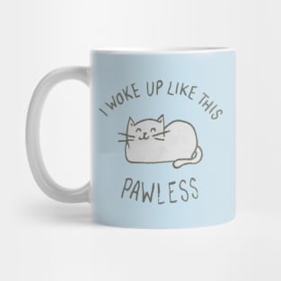 I Woke Up Like This Pawless Funny T-shirt For Lover Cat Mug